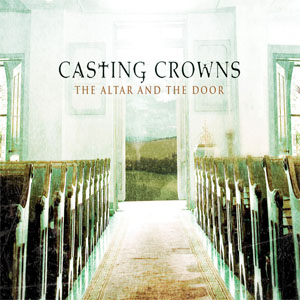 Álbum The Altar And The Door de Casting Crowns