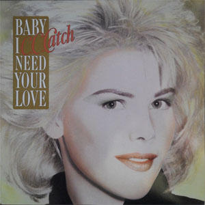 Álbum Baby I Need Your Love de C.C. Catch