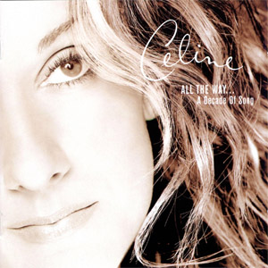 Álbum All The Way... A Decade Of Song de Celine Dion