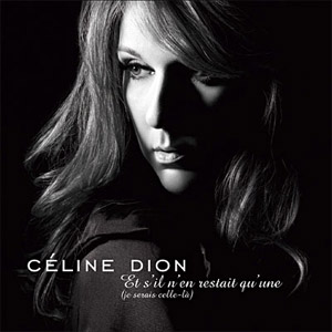 Álbum Et S'il N'en Restait Qu'une de Celine Dion