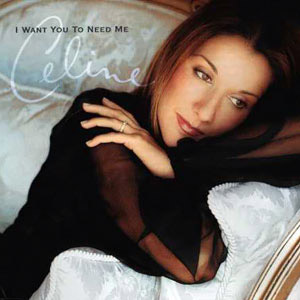 Álbum I Want You To Need Me de Celine Dion