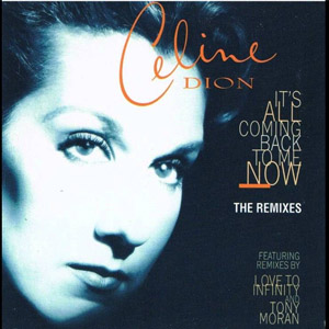 Álbum It's All Coming Back To My Now (Special Dance Remixes) de Celine Dion