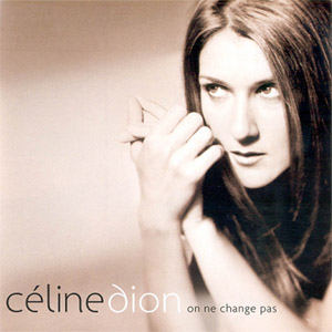 Álbum On Ne Change Pas  de Celine Dion