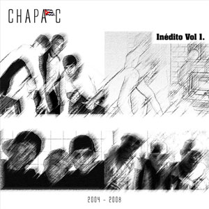 Álbum Inédito Vol. I (2004-2008) de Chapa C