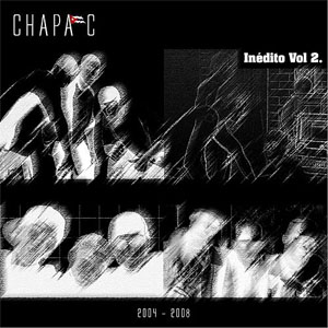 Álbum Inédito, Vol. 2 (2004-2008) de Chapa C
