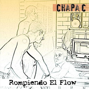 Álbum Rompiendo el Flow de Chapa C