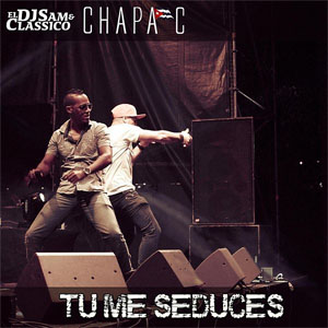 Álbum Tú Me Seduces de Chapa C