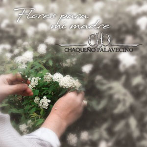 Álbum Flores para Mi Madre de Chaqueño Palavecino