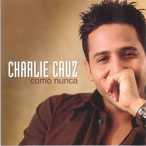 Álbum Como Nunca de Charlie Cruz