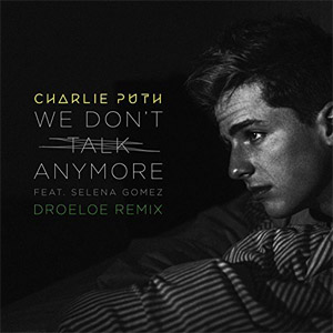 Álbum We Don't Talk Anymore [Droeloe Remix] de Charlie Puth