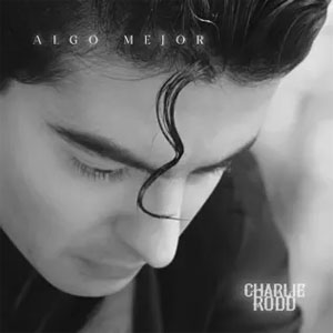 Álbum Algo Mejor de Charlie Rodd