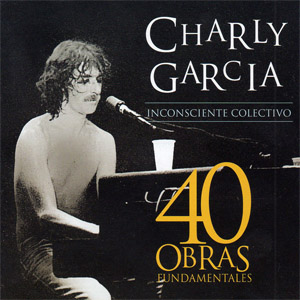 Álbum Inconsciente Colectivo: 40 Obras Fundamentales de Charly García