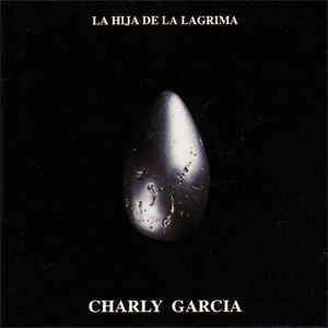 Álbum La Hija De La Lágrima de Charly García