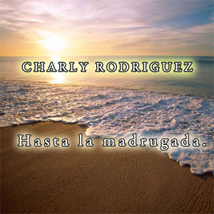 Álbum Hasta La Madrugada de Charly Rodríguez