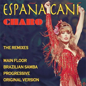 Álbum España Cañi: The Remixes de Charo