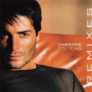 Álbum Y Tú Te Vas (Remixes) de Chayanne