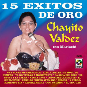 Álbum 15 Éxitos Vol. 2 - Chayito Valdez Con Mariachi de Chayito Valdez