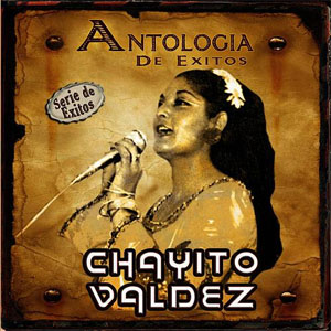Álbum Antología de Éxitos de Chayito Valdez