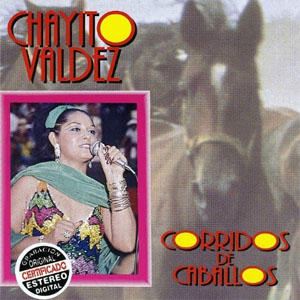 Álbum Corridos de Caballos de Chayito Valdez