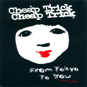 Álbum From Tokyo To You Live In Japan de Cheap Trick