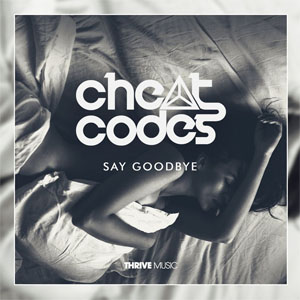 Álbum Say Goodbye  de Cheat Codes