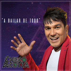 Álbum A Bailar De Todo de Checo Acosta