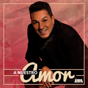 Álbum A Nuestro Amor de Checo Acosta