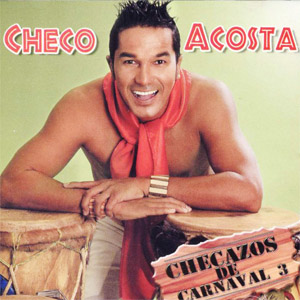 Álbum Checazos De Carnaval 3 de Checo Acosta