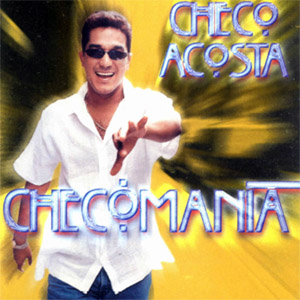 Álbum Checomanía de Checo Acosta