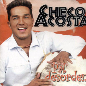 Álbum Pa'l Desorden de Checo Acosta
