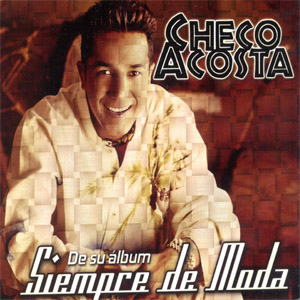 Álbum Siempre De Moda de Checo Acosta