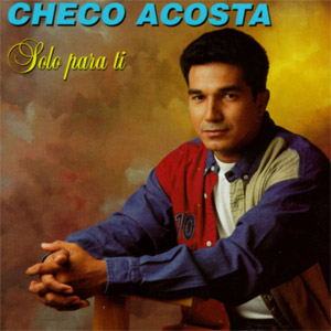 Álbum Solo Para Ti de Checo Acosta