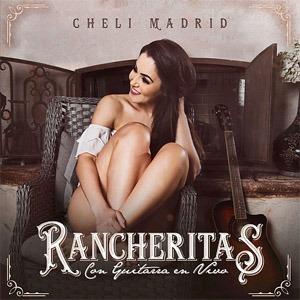 Álbum Rancheritas Con Guitarras de Cheli Madrid