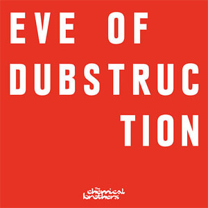 Álbum Eve Of Dubstruction de Chemical Brothers