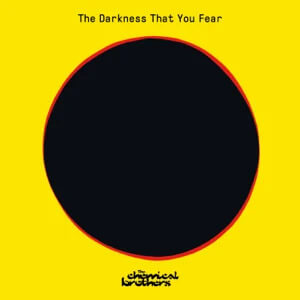 Álbum The Darkness That You Fear de Chemical Brothers