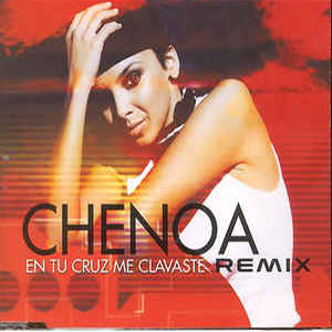 Álbum En Tu Cruz Me Clavaste (Remix) de Chenoa