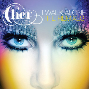 Álbum I Walk Alone (Remixes)  de Cher