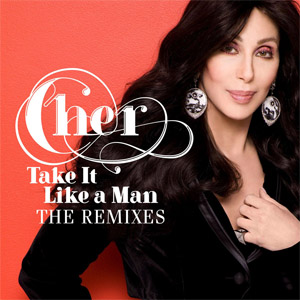 Álbum Take It Like A Man (Remixes)  de Cher