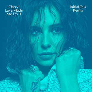 Álbum Love Made Me Do It (Initial Talk Remix) de Cheryl Cole