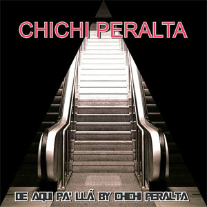 Álbum De Aqui Pa' Llá de Chichi Peralta
