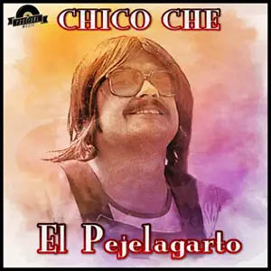 Álbum El Pejelagarto de Chico Che