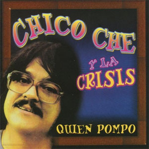 Álbum Quién Pompó de Chico Che