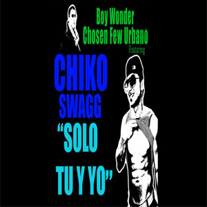 Álbum Solo Tú y Yo de Chiko Swagg