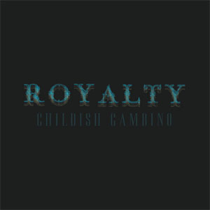 Álbum R O Y A L T Y de Childish Gambino