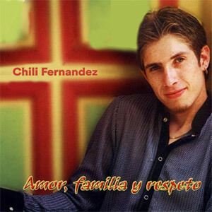 Álbum Amor, Familia y Respeto de Chili Fernández