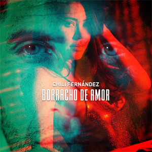 Álbum Borracho de Amor de Chili Fernández