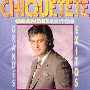 Álbum Grandes Éxitos de Chiquetete