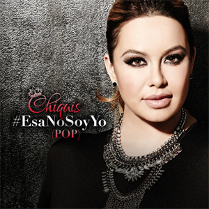 Álbum Esa No Soy Yo (Pop) de Chiquis