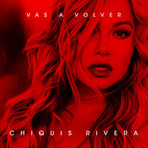 Álbum Vas a Volver de Chiquis