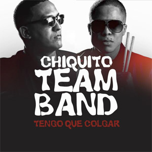 Álbum Tengo Que Colgar de Chiquito Team Band RD